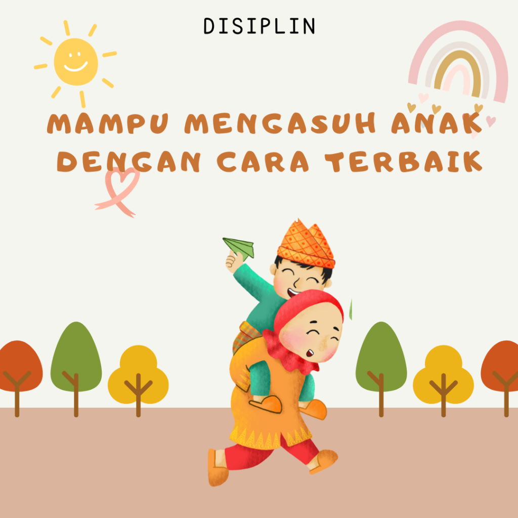 Mampu mengasuh anak dengan cara terbaik
