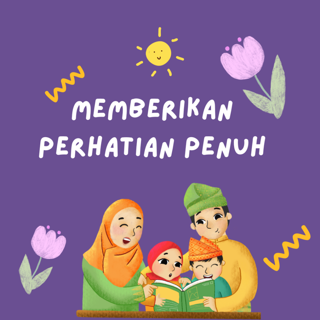 Memberikan Perhatian Penuh