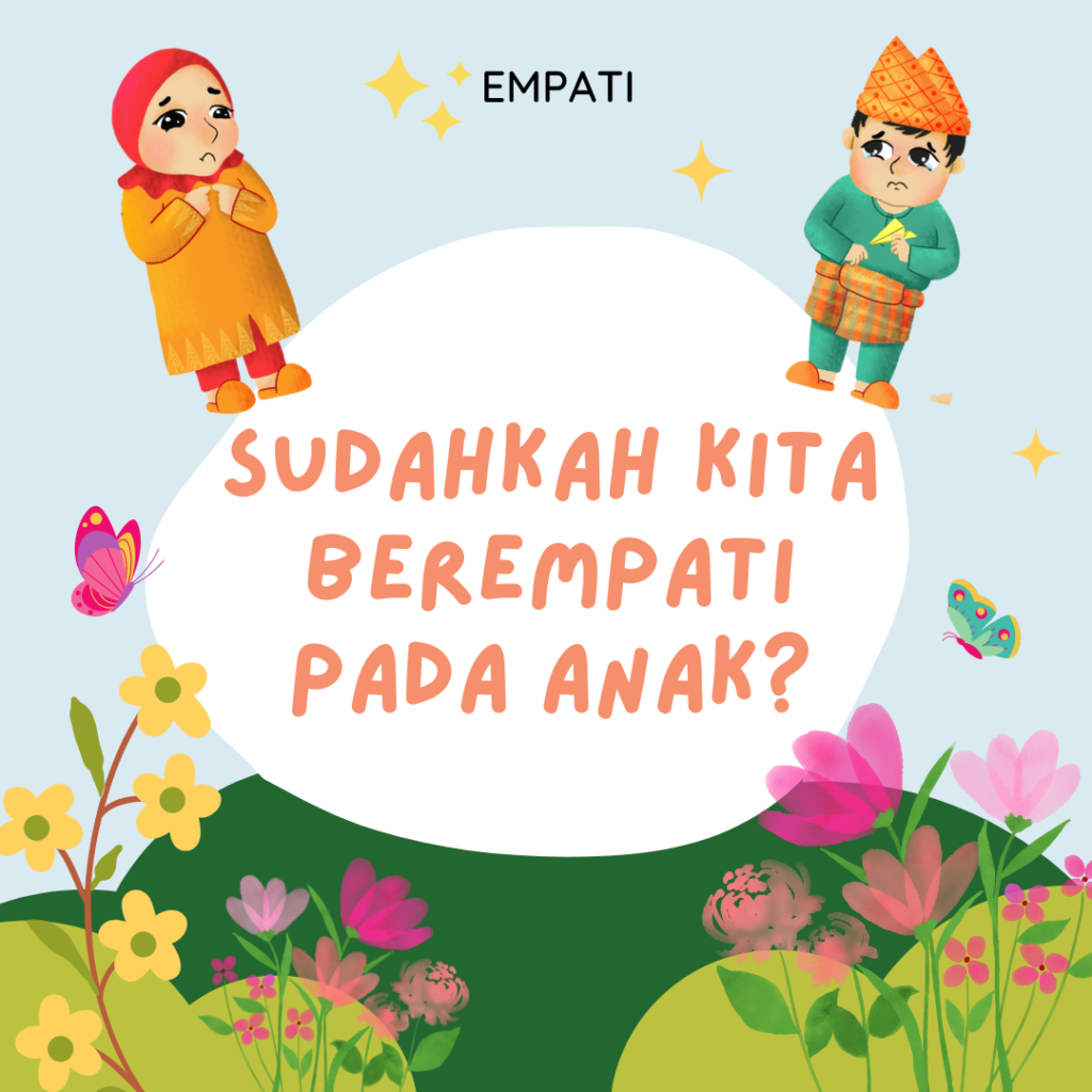 SUDAHKAH KITA BEREMPATI PADA ANAK
